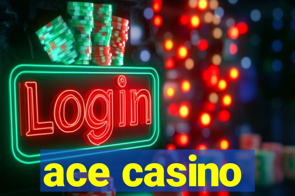 ace casino