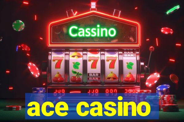 ace casino