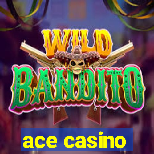 ace casino