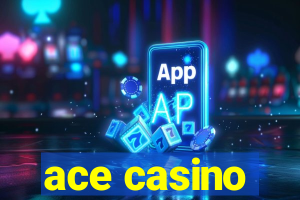 ace casino