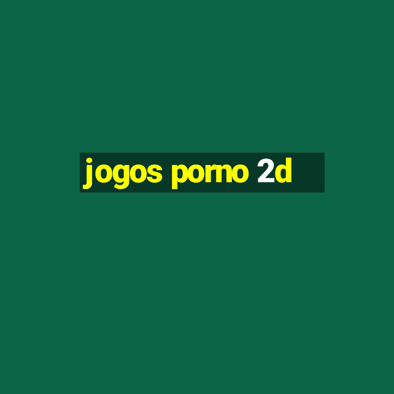 jogos porno 2d