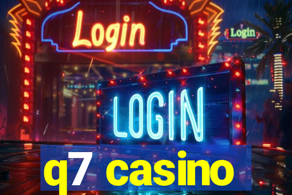 q7 casino