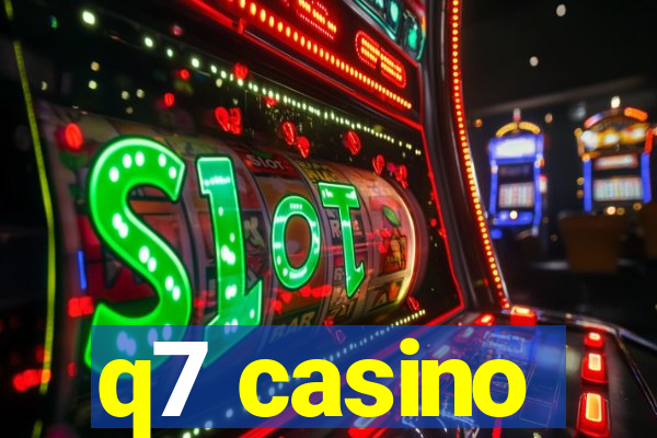 q7 casino