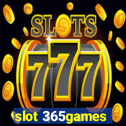 slot 365games