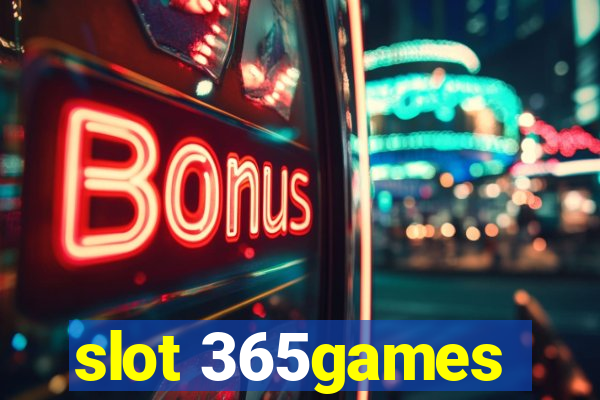 slot 365games