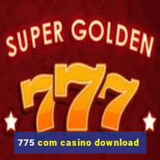 775 com casino download