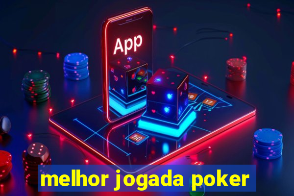 melhor jogada poker