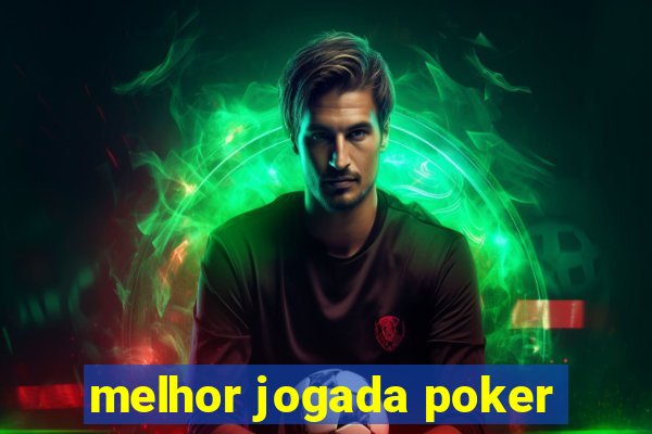 melhor jogada poker