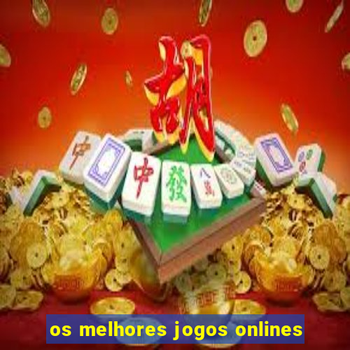 os melhores jogos onlines