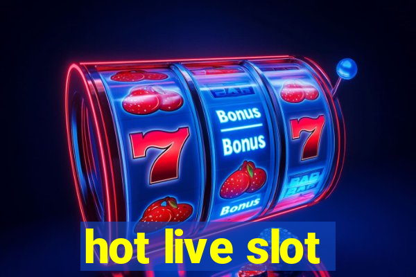 hot live slot