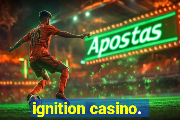 ignition casino.