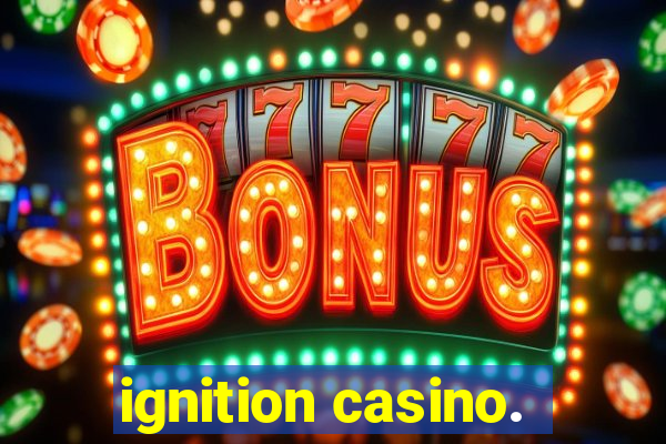 ignition casino.