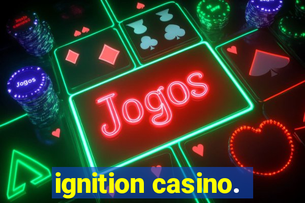 ignition casino.