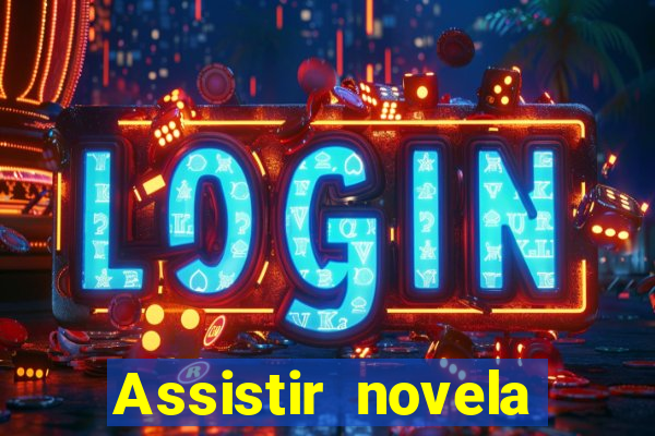 Assistir novela Alma gêmea online grátis