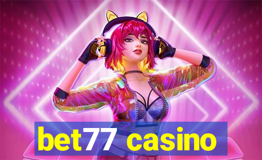 bet77 casino