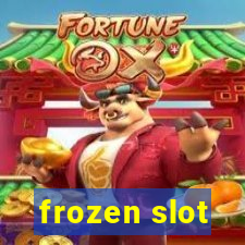 frozen slot