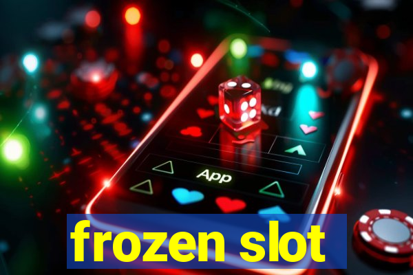 frozen slot