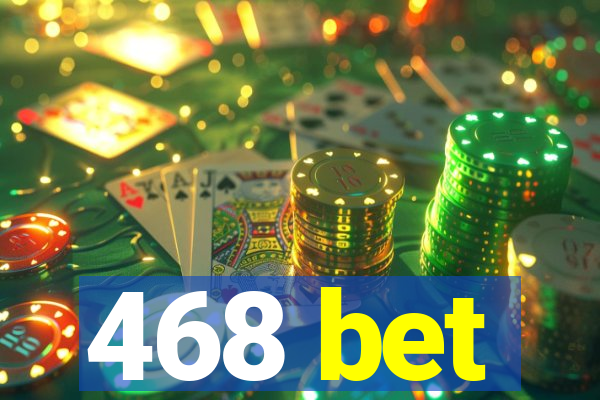 468 bet