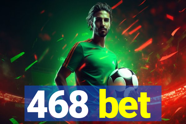 468 bet