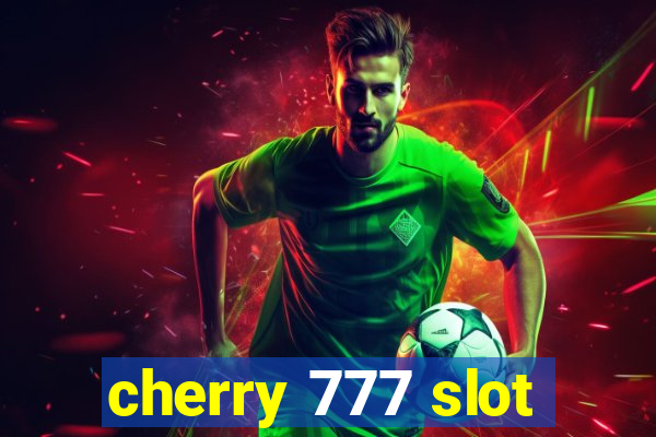 cherry 777 slot