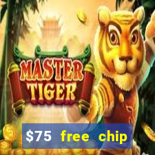 $75 free chip hallmark casino