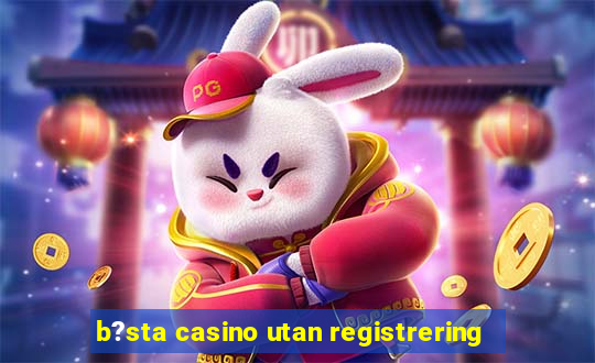 b?sta casino utan registrering