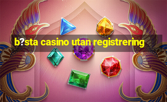 b?sta casino utan registrering