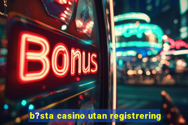 b?sta casino utan registrering