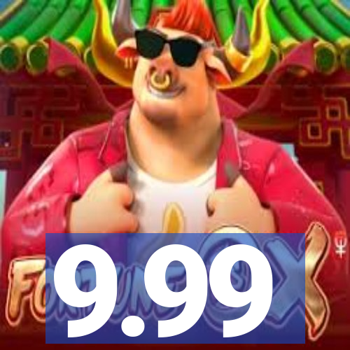 9.99