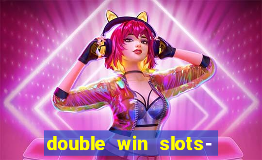 double win slots- vegas casino