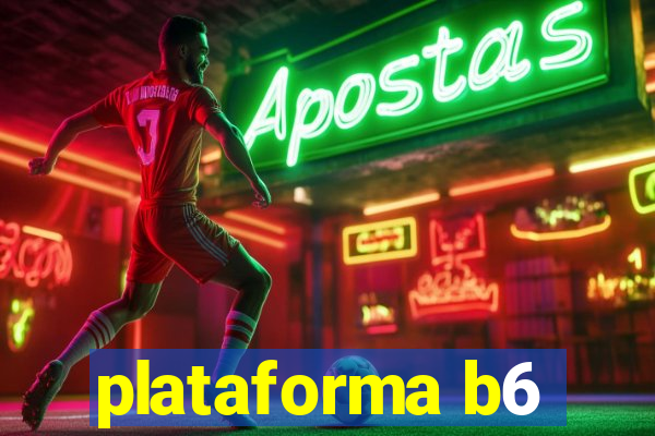 plataforma b6