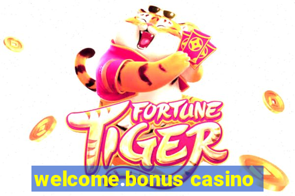 welcome.bonus casino