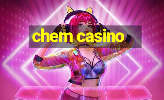 chem casino