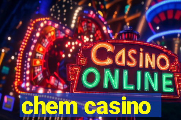 chem casino