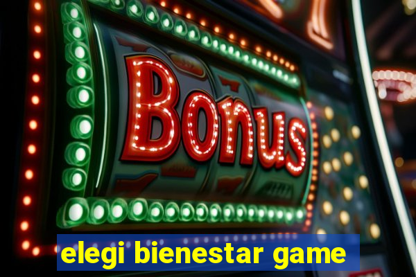 elegi bienestar game