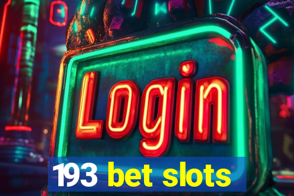 193 bet slots