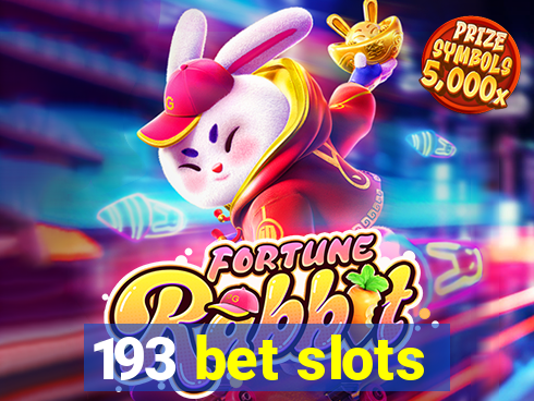 193 bet slots