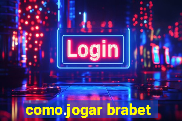 como.jogar brabet