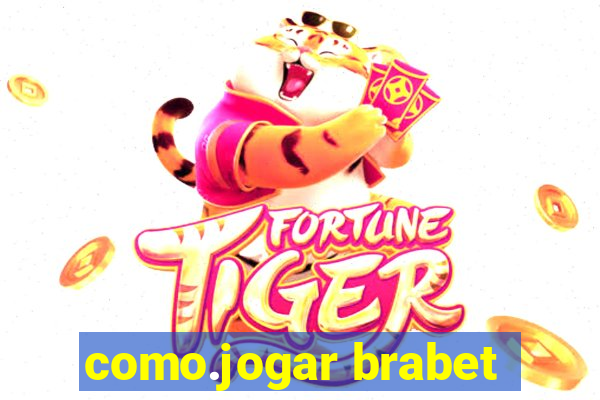 como.jogar brabet