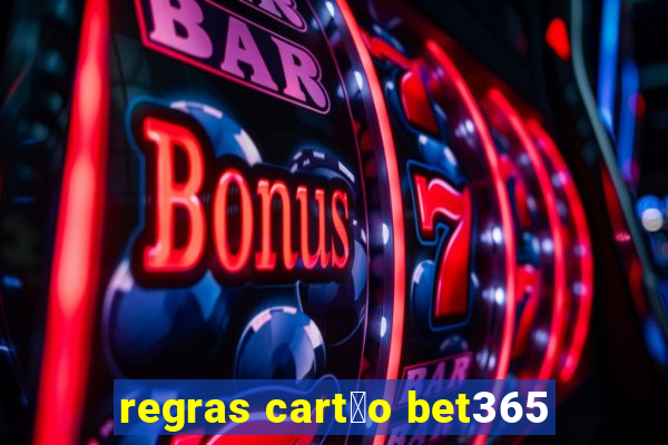 regras cart茫o bet365