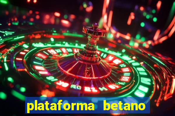 plataforma betano 茅 confiavel