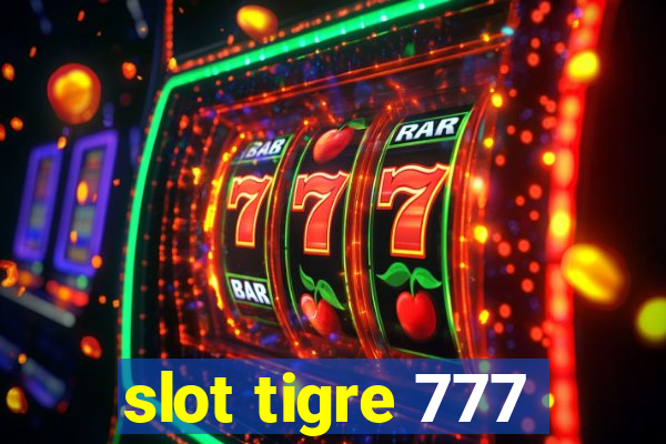 slot tigre 777