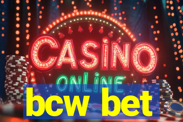 bcw bet