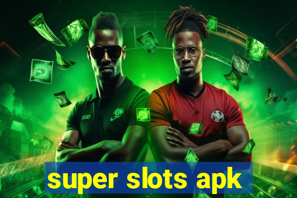 super slots apk