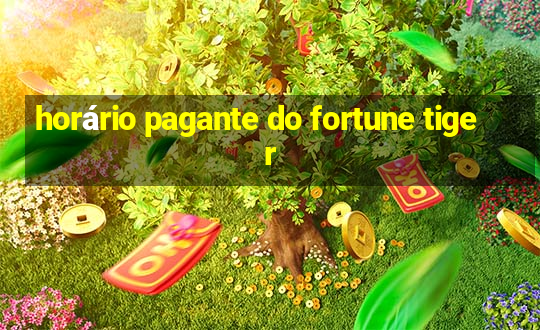 horário pagante do fortune tiger