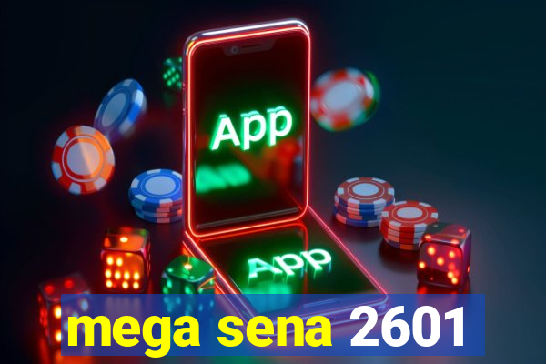 mega sena 2601