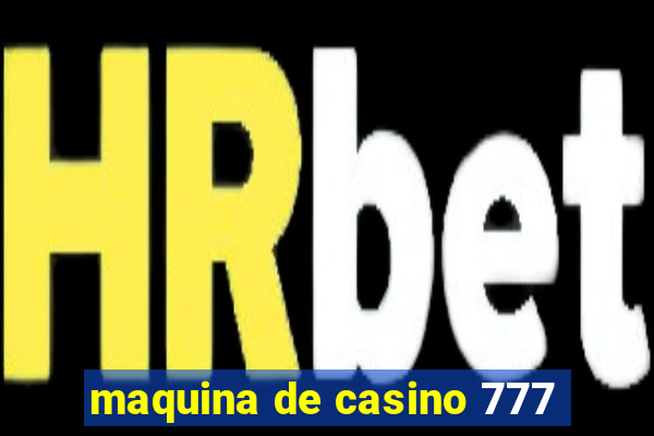 maquina de casino 777