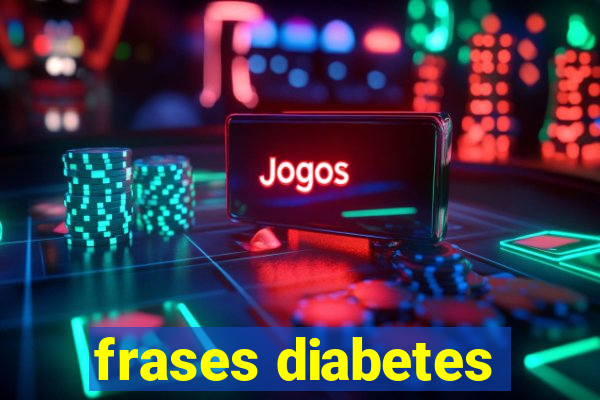 frases diabetes