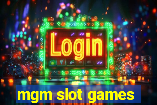 mgm slot games