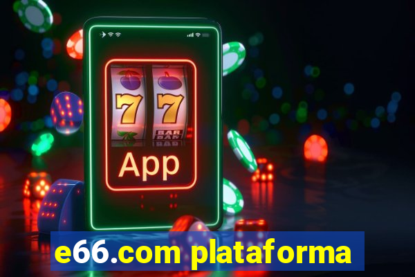 e66.com plataforma